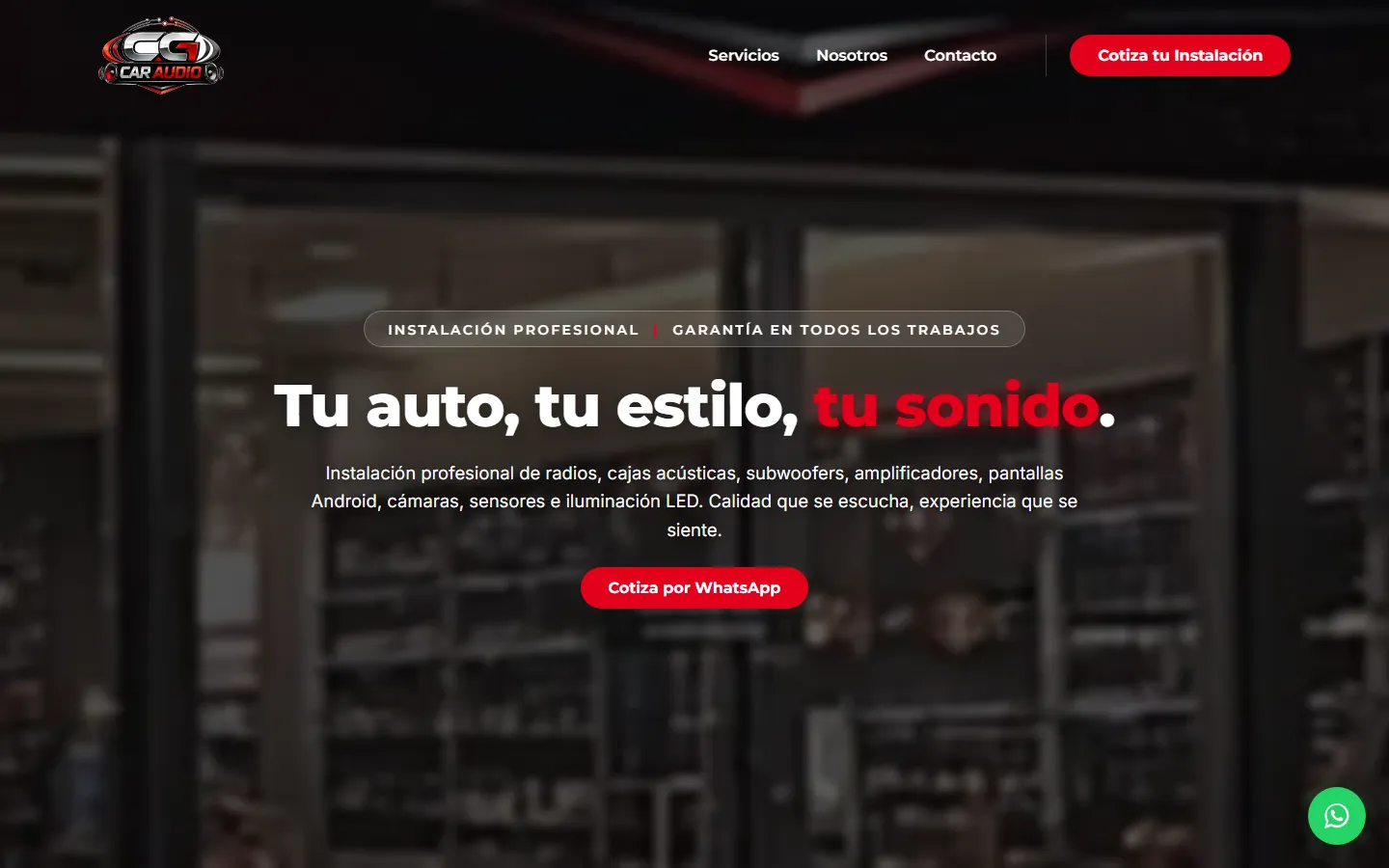 Portada de cgcaraudio.com: el titular «Tu auto, tu estilo, tu sonido», los sellos de instalación profesional y garantía, y el botón Cotiza por WhatsApp.